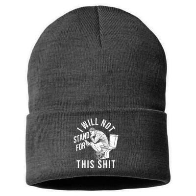 Funny I Will Not Stand For This Shit Sustainable Knit Beanie