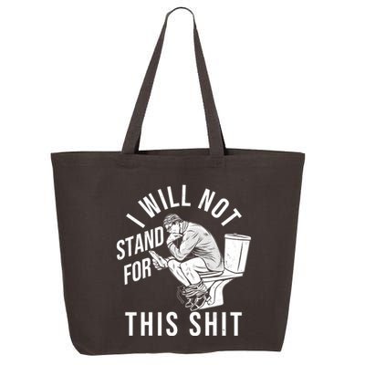 Funny I Will Not Stand For This Shit 25L Jumbo Tote
