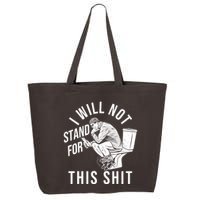 Funny I Will Not Stand For This Shit 25L Jumbo Tote