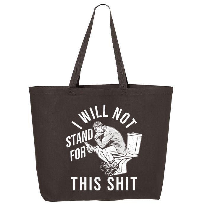 Funny I Will Not Stand For This Shit 25L Jumbo Tote