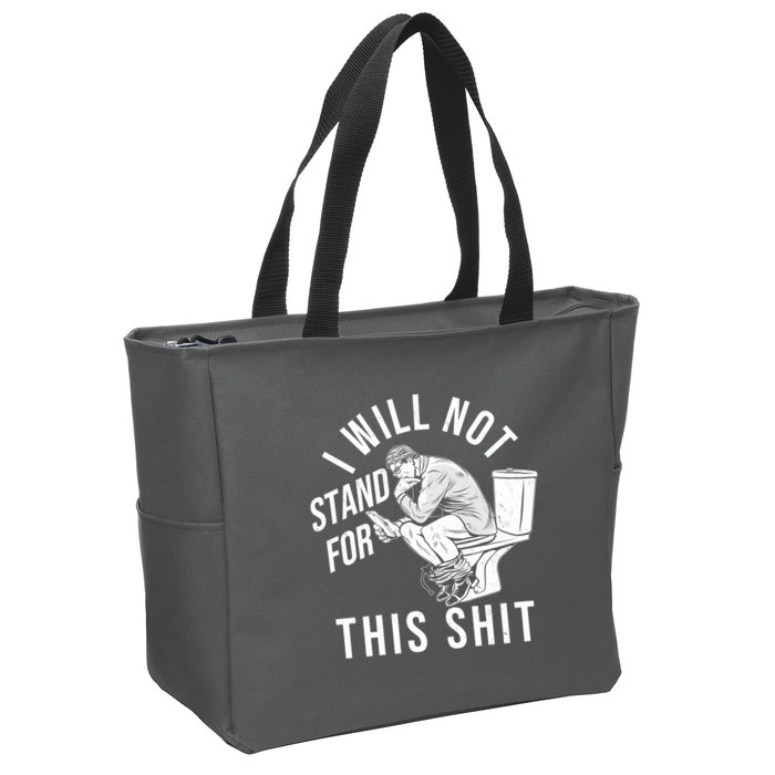 Funny I Will Not Stand For This Shit Zip Tote Bag