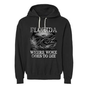 Florida Is Where Woke Goes To Die Crocodile Alligator Garment-Dyed Fleece Hoodie