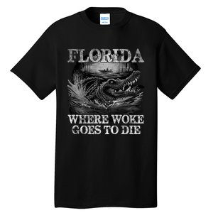 Florida Is Where Woke Goes To Die Crocodile Alligator Tall T-Shirt