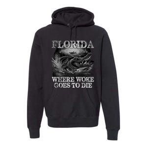 Florida Is Where Woke Goes To Die Crocodile Alligator Premium Hoodie