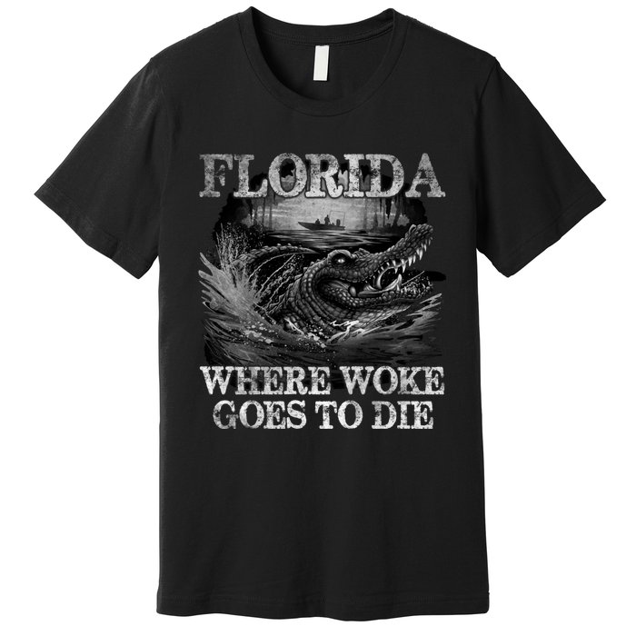 Florida Is Where Woke Goes To Die Crocodile Alligator Premium T-Shirt