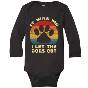 Funny It Was Me I Let The Dogs Out Dog Lover Distressed Baby Long Sleeve Bodysuit