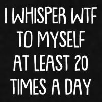 Funny I Whisper Wtf To Myself At Least 20 Times A Day Ladies PosiCharge Tri-Blend Wicking Tank