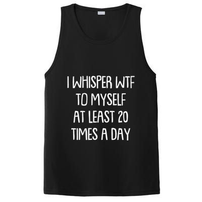 Funny I Whisper Wtf To Myself At Least 20 Times A Day PosiCharge Competitor Tank