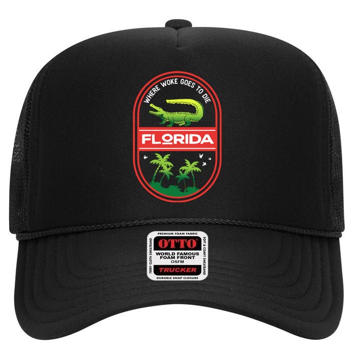 Florida Is Where Woke Goes To Die Crocodile Alligator High Crown Mesh Back Trucker Hat