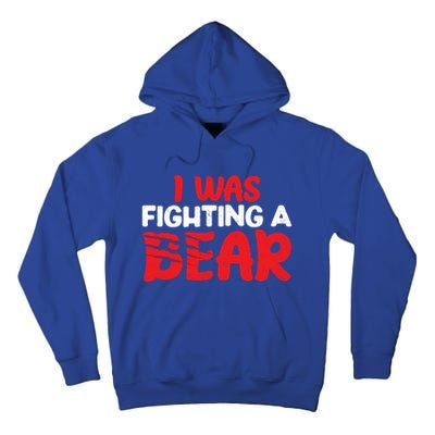 Funny I Was Fighting A Bear Injury Recovery Get Well Great Gift Tall Hoodie