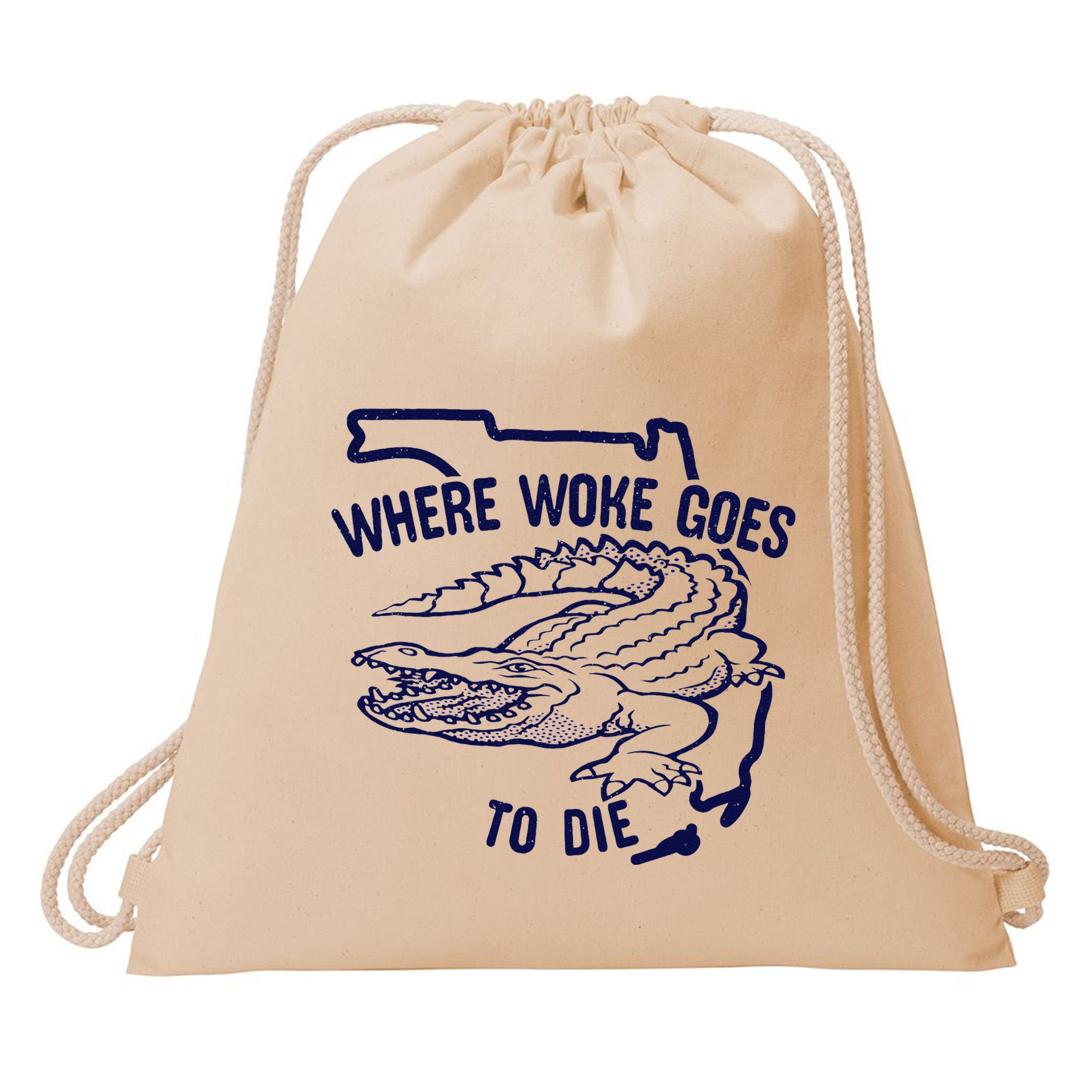Florida Is Where Woke Goes To Die DeSantis Florida Funny Drawstring Bag