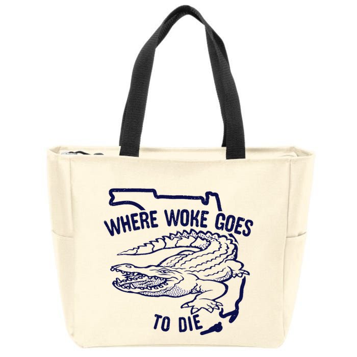 Florida Is Where Woke Goes To Die DeSantis Florida Funny Zip Tote Bag