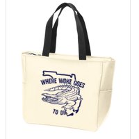 Florida Is Where Woke Goes To Die DeSantis Florida Funny Zip Tote Bag