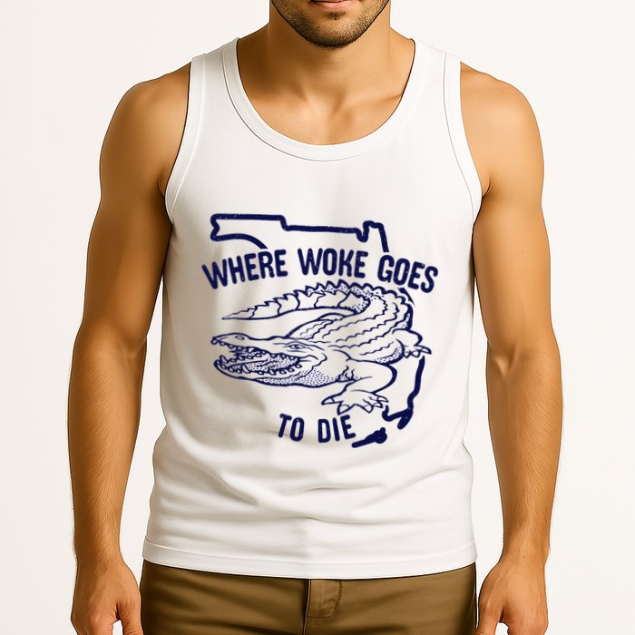Florida Is Where Woke Goes To Die DeSantis Florida Funny Tank Top