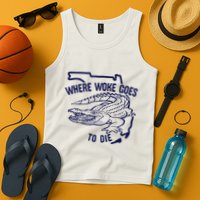 Florida Is Where Woke Goes To Die DeSantis Florida Funny Tank Top