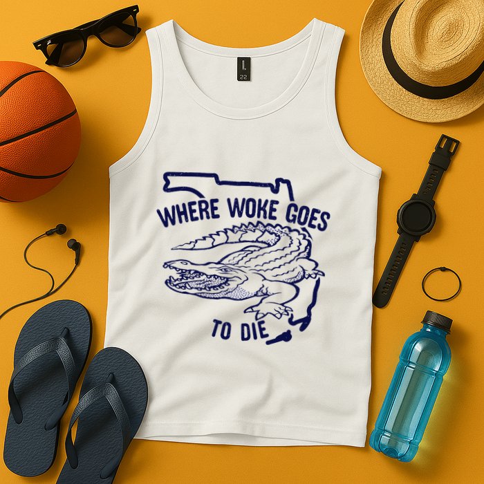 Florida Is Where Woke Goes To Die DeSantis Florida Funny Tank Top