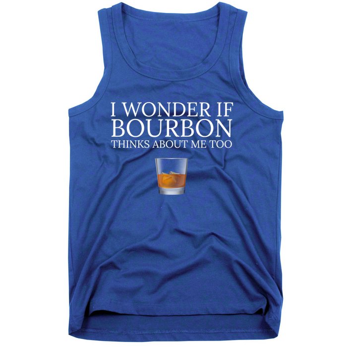 Funny I Wonder If Bourbon Thinks About Me Too Gift Tank Top