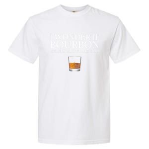 Funny I Wonder If Bourbon Thinks About Me Too Gift Garment-Dyed Heavyweight T-Shirt