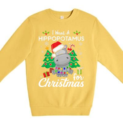 Funny I Want A Hippopotamus For Christmas Xmas Hippo For Gift Premium Crewneck Sweatshirt