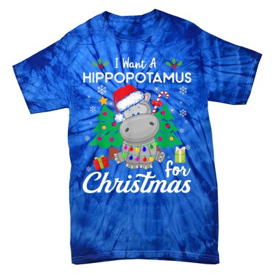 Funny I Want A Hippopotamus For Christmas Xmas Hippo For Gift Tie-Dye T-Shirt