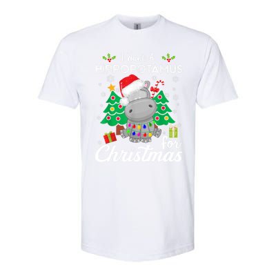 Funny I Want A Hippopotamus For Christmas Xmas Hippo For Gift Softstyle CVC T-Shirt