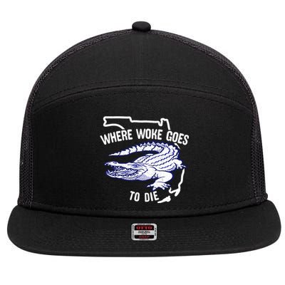 Florida Is Where Woke Goes To Die DeSantis Florida Funny 7 Panel Mesh Trucker Snapback Hat