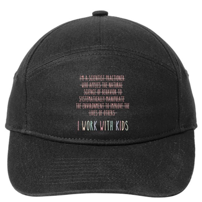 Funny I Work With Behavior Analysis Bcba 7-Panel Snapback Hat