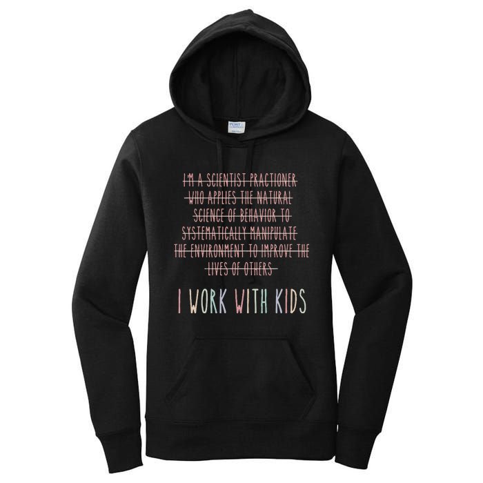 Funny I Work With Behavior Analysis Bcba Women's Pullover Hoodie