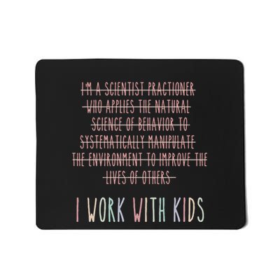 Funny I Work With Behavior Analysis Bcba Mousepad