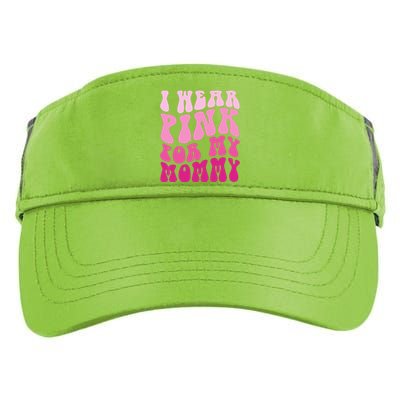 Family I Wear Pink For My Mommy Breast Cancer Awareness Adult Drive Performance Visor