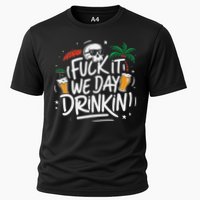 Fuck It We Day Drinkin Funny Summer Beer Drinking Cooling Performance Crew T-Shirt