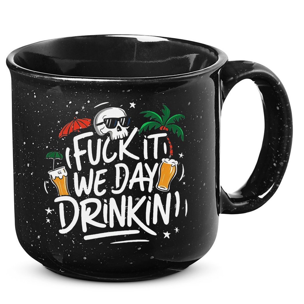 Fuck It We Day Drinkin Funny Summer Beer Drinking 15oz Campfire Ceramic Mug