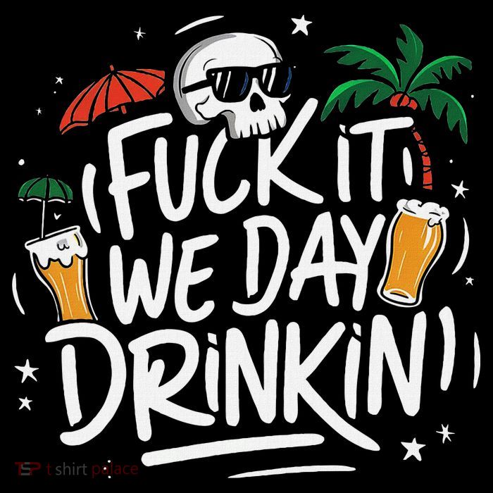 Fuck It We Day Drinkin Funny Summer Beer Drinking Women's V-Neck T-Shirt