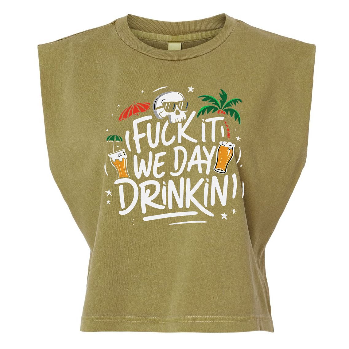 Fuck It We Day Drinkin Funny Summer Beer Drinking Garment-Dyed Women's Muscle Tee