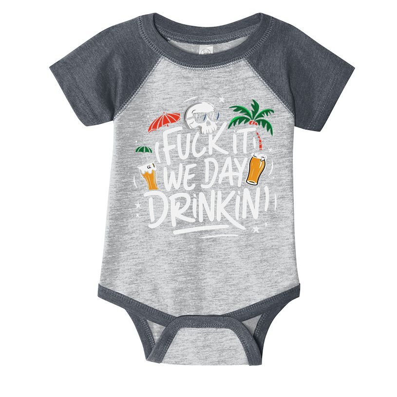 Fuck It We Day Drinkin Funny Summer Beer Drinking Infant Baby Jersey Bodysuit