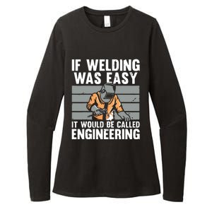 Funny If Welding Was Easy Tee For Welder Dad Welding Womens CVC Long Sleeve Shirt