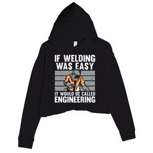 Funny If Welding Was Easy Tee For Welder Dad Welding Crop Fleece Hoodie