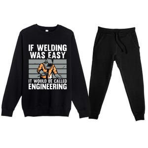 Funny If Welding Was Easy Tee For Welder Dad Welding Premium Crewneck Sweatsuit Set