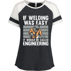 Funny If Welding Was Easy Tee For Welder Dad Welding Enza Ladies Jersey Colorblock Tee