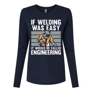 Funny If Welding Was Easy Tee For Welder Dad Welding Womens Cotton Relaxed Long Sleeve T-Shirt