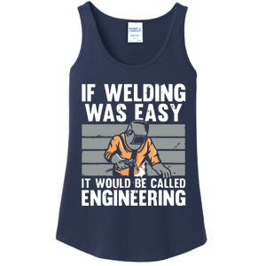 Funny If Welding Was Easy Tee For Welder Dad Welding Ladies Essential Tank