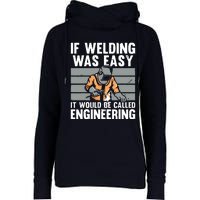 Funny If Welding Was Easy Tee For Welder Dad Welding Womens Funnel Neck Pullover Hood