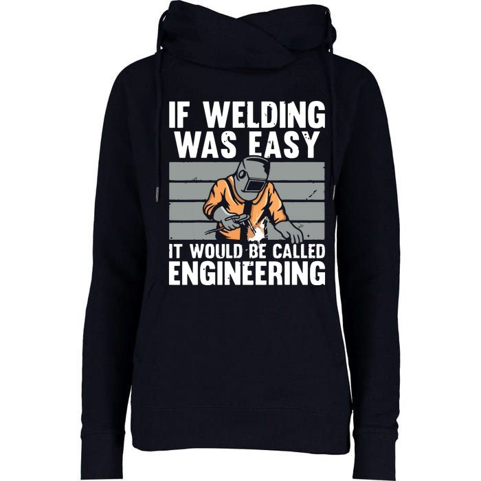 Funny If Welding Was Easy Tee For Welder Dad Welding Womens Funnel Neck Pullover Hood