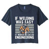 Funny If Welding Was Easy Tee For Welder Dad Welding Women's Crop Top Tee