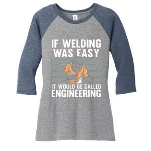 Funny If Welding Was Easy Tee For Welder Dad Welding Women's Tri-Blend 3/4-Sleeve Raglan Shirt