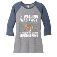 Funny If Welding Was Easy Tee For Welder Dad Welding Women's Tri-Blend 3/4-Sleeve Raglan Shirt