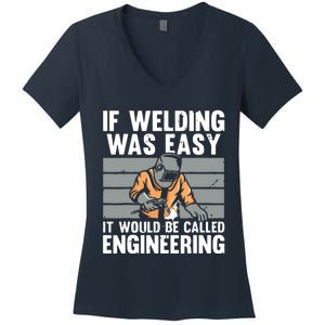 Funny If Welding Was Easy Tee For Welder Dad Welding Women's V-Neck T-Shirt