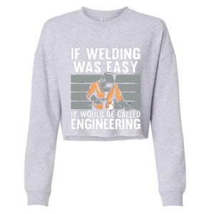 Funny If Welding Was Easy Tee For Welder Dad Welding Cropped Pullover Crew