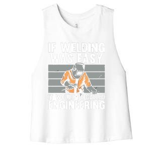 Funny If Welding Was Easy Tee For Welder Dad Welding Women's Racerback Cropped Tank