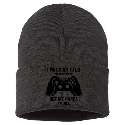 Funny I Was Going To Do My Homework But Hands Full Gamer TShirt Sustainable Knit Beanie